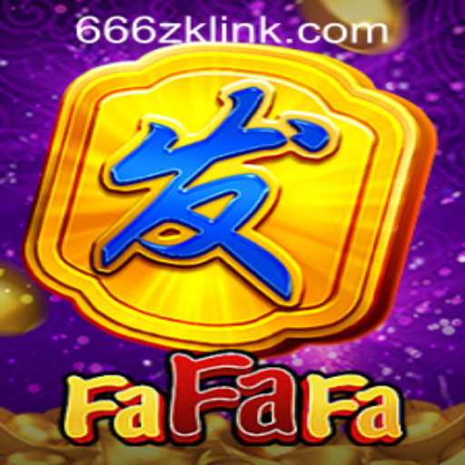 FaFaFa Game Description and Introduction to 666ZK APP Login